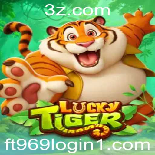 Descubra o Fascinante Mundo de LuckyTiger e Como Jogar com ft969 Login