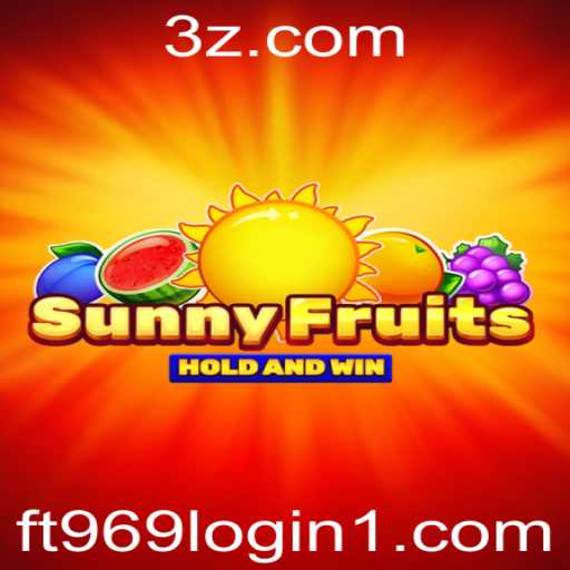 Descubra o Fascinante Universo de SunnyFruits e o ft969 login